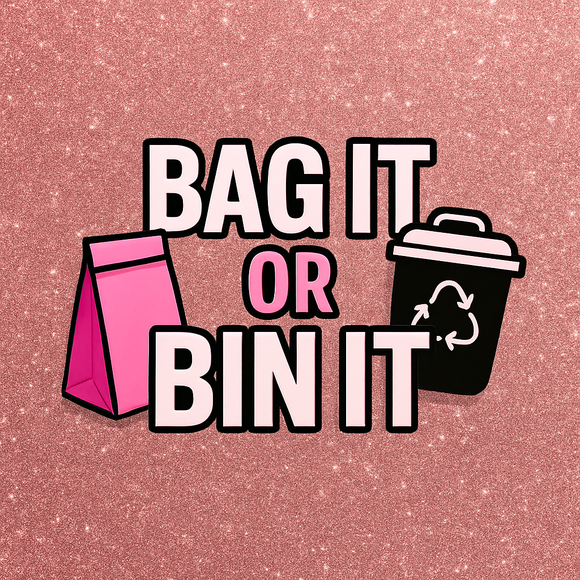 Bag It Or Bin It